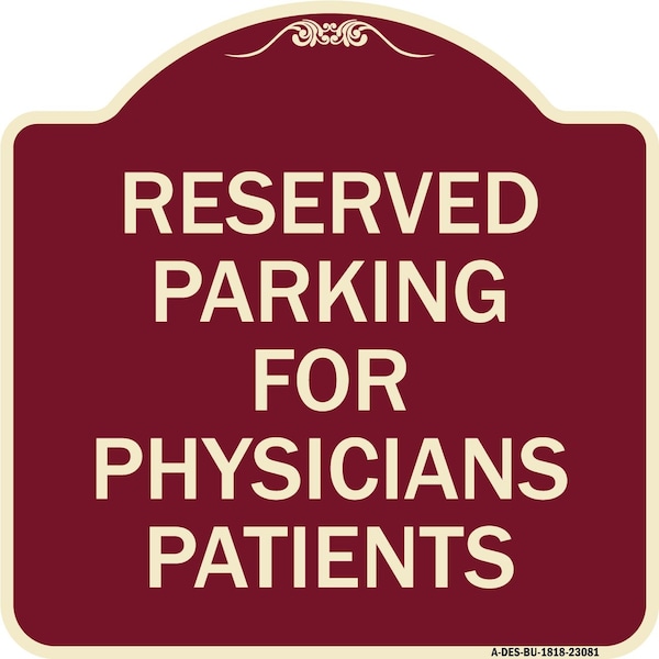 Signmission Reserved Parking for Physicians Patients Heavy-Gauge Aluminum Sign, 18" x 18", BU-1818-23081 A-DES-BU-1818-23081 - main